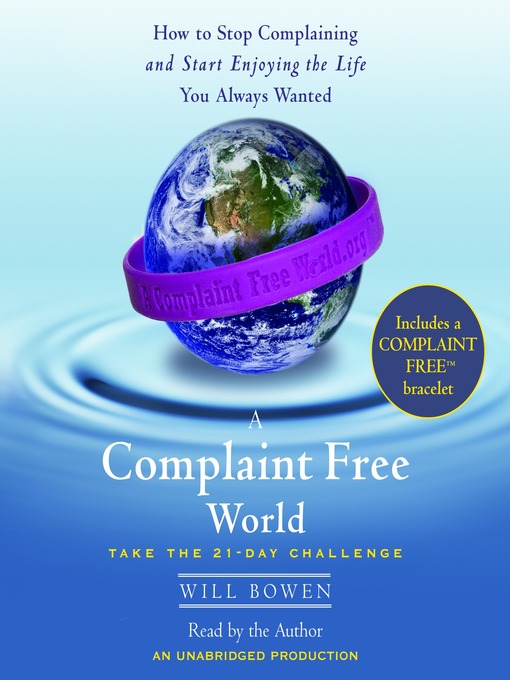 Title details for A Complaint Free World by Will Bowen - Available